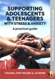 Supporting Adolescents & Teenagers with Stress & Anxiety