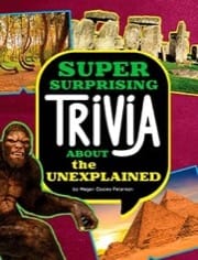 super surprising trivia about the unexplained