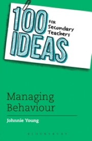 100 ideas for secondary teachers - managing behaviour