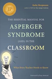 essential manual for asperger syndrome (asd) in the classroom