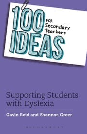 100 ideas for secondary teachers: supporting students with dyslexia