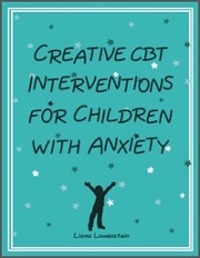 creative cbt interventions for children with anxiety