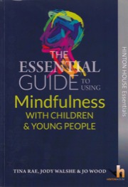 the essential guide to using mindfulness with children & young people