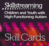 Skillstreaming Children and Youth with High-Functioning Autism Skill Cards