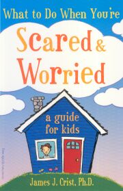 what to do when you're scared and worried