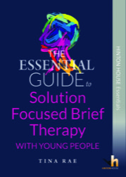the essential guide to using solution focused brief therapy with young people
