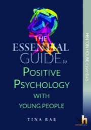 The Essential Guide to Positive Psychology with Young People