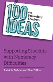 100 Ideas for Secondary Teachers Supporting Students with Numeracy Difficulties