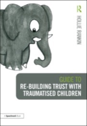 Guide to Re-building Trust with Traumatised Children