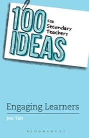 100 ideas for secondary teachers - engaging learners