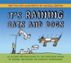 it's raining cats and dogs