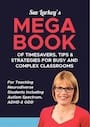 sue larkey's mega book of timesavers, tips & strategies for busy and complex classrooms