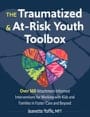 The Traumatized & At-Risk Youth Toolbox, ISBN=9781683738329 the traumatized & at-risk youth toolbox