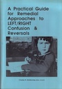 A Practical Guide for Remedial Approaches to Left/Right Confusion & Reversals
