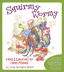 squirmy wormy