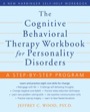 the cognitive behavioral therapy workbook for personality disorders