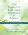 the cognitive behavioral workbook for anxiety