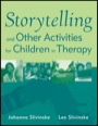 Storytelling and Other Activities for Children in Therapy