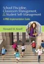 School Discipline, Classroom Management, and Student Self-Management, ISBN=9781412993968 school discipline, classroom management, and student self-management