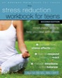 the stress reduction workbook for teens