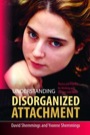 Understanding Disorganized Attachment, ISBN=9781849050449 understanding disorganized attachment
