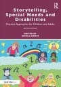 Storytelling, Special Needs and Disabilities, ISBN=9780367746858 storytelling, special needs and disabilities