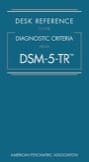 desk reference to the diagnostic criteria from dsm-5™