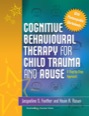 cognitive behavioural therapy for child trauma and abuse