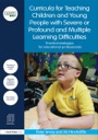 Curricula for Teaching Children and Young People with Severe or Profound and Multiple Learning Difficulties, ISBN=9780415838474 curricula for teaching children and young people with severe or profound and multiple learning difficulties