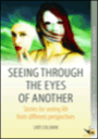 seeing through the eyes of another