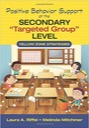 Positive Behavior Support at the Secondary Targeted Group Level, ISBN=9781483316789 positive behavior support at the secondary targeted group level