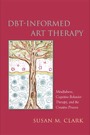 DBT-Informed Art Therapy, ISBN=9781849057332 dbt-informed art therapy