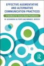 Effective Augmentative and Alternative Communication Practices, ISBN=9781138710191 effective augmentative and alternative communication practices