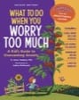 what to do when you worry too much