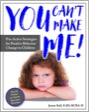 You Can't Make Me, ISBN=9781941765876 you can't make me