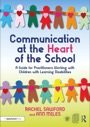 Communication at the Heart of the School, ISBN=9780367515683 communication at the heart of the school