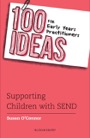 100 Ideas for Early Years Practitioners, Supporting Children With SEND, ISBN=9781472972354 100 ideas for early years practitioners, supporting children with send