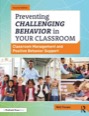 Preventing Challenging Behavior in Your Classroom, ISBN=9781646322053 preventing challenging behavior in your classroom